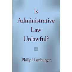 Is Administrative Law Unlawful?