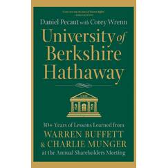 UNIV OF BERKSHIRE HATHAWAY 9D: 30+ Years of Lessons Learned from Warren Buffett & Charlie Munger at the Annual Shareholders Meeting