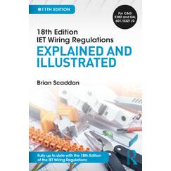IET Wiring Regulations: Explained and Illustrated