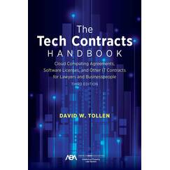 The Tech Contracts Handbook: Cloud Computing Agreements, Software Licenses, and Other IT Contracts for Lawyers and Businesspeople, Third Edition