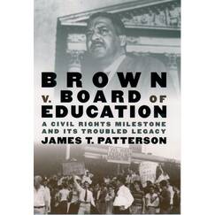 Brown v. Board of Education: A Civil Rights Milestone and Its Troubled Legacy (Pivotal Moments in American History)