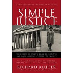 Simple Justice: The History of Brown v. Board of Education and Black America's Struggle for Equality