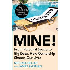 Mine!: From Personal Space to Big Data, How Ownership Shapes Our Lives