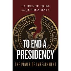 To End a Presidency: The Power of Impeachment