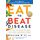 Eat to Beat Disease: The New Science of How Your Body Can Heal Itself (English Edition)