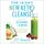 The 14 Day New Keto Cleanse: Lose Up to 15 Pounds in 2 Weeks With Delicious Meals and Low Sugar Smoothies