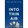 Into Thin Air: A Personal Account of the Everest Disaster