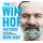The Wim Hof Method: Activate Your Full Human Potential