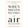 When Breath Becomes Air