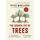 The Hidden Life of Trees: What They Feel, How They Communicate―Discoveries from A Secret World (The Mysteries of Nature, 1)