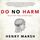 Do No Harm: Stories of Life, Death, and Brain Surgery