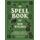 The Spell Book for New Witches: Essential Spells to Change Your Life