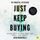 Just Keep Buying: Proven ways to save money and build your wealth