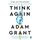 Think Again: The Power of Knowing What You Don't Know