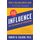 Influence, New and Expanded: The Essential Guide to the Psychology of Influence and Persuasion in Everyday Life