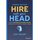 Hire With Your Head: Using Performance-Based Hiring to Build Outstanding Diverse Teams
