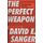 The Perfect Weapon: War, Sabotage, and Fear in the Cyber Age
