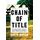 Chain of Title: How Three Ordinary Americans Uncovered Wall Street’s Great Foreclosure Fraud