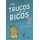 Los trucos de los ricos 2ª parte: 92 trucos para comprar inmuebles, crear tu propio patrimonio y vivir de las rentas (Deusto) (Spanish Edition)