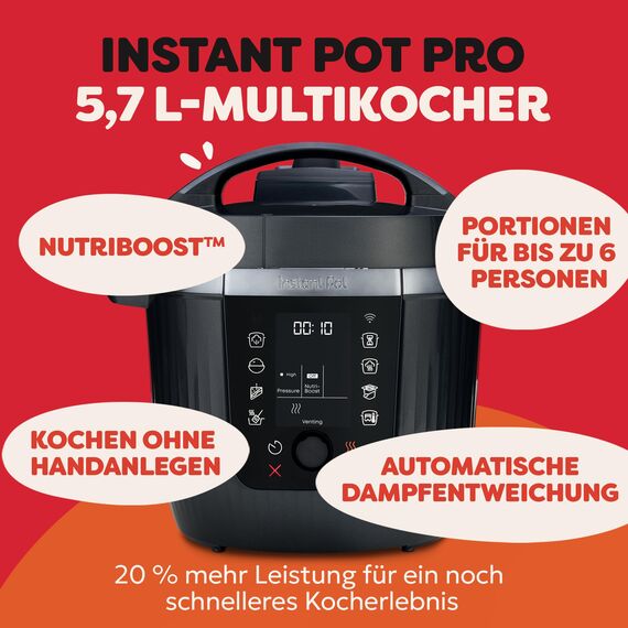 Instant Pot Pro 10-in-1-Multikocher 5,7 l – Schwarz, Schnellkochtopf, Schongarer, Reiskocher, Sauteuse, Joghurtbereiter, Speisenwärmer, Dampfgarer, Vakuumgarer, Backen, NutriBoost™, spülmaschinenfest.