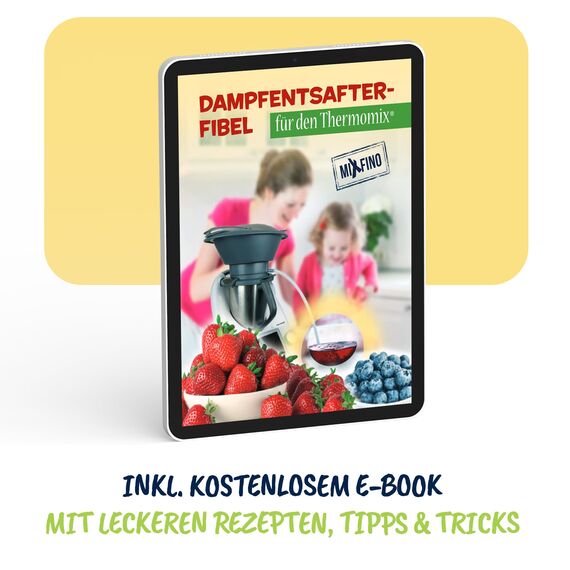 MixFino Dampfentsafter für Thermomix TM7 | Exklusives Entsafter Zubehör für große Mengen Obst & Gemüse aus deinem Garten | Saftkocher Aufsatz für Säfte, Gelee & Sirup | Made in Germany