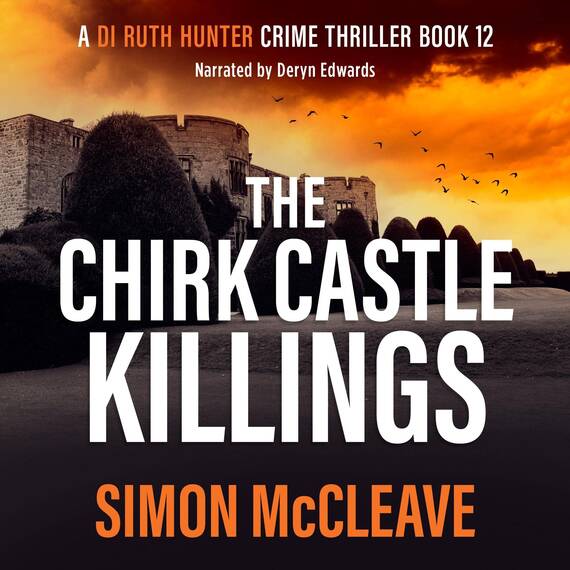 The Chirk Castle Killings: A DI Ruth Hunter Crime Thriller, Book 12