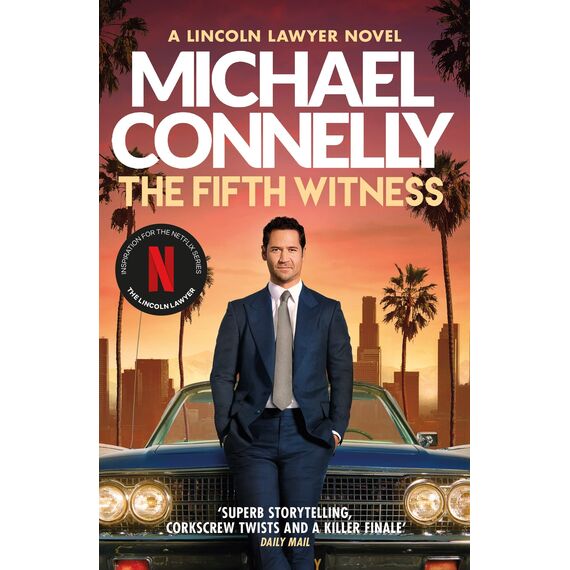 The Fifth Witness: The Bestselling Thriller Behind Netflix’s The Lincoln Lawyer Season 2 (Mickey Haller Series)