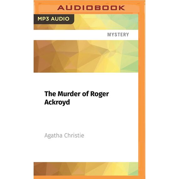 The Murder of Roger Ackroyd (Hercule Poirot Mysteries, 4)