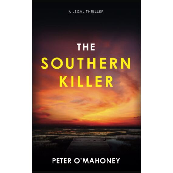 The Southern Killer: An Epic Legal Thriller (The Southern Lawyer Series, Band 3)