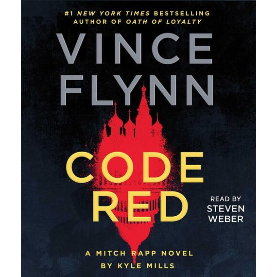 Code Red: A Mitch Rapp Novel by Kyle Mills (Volume 22)