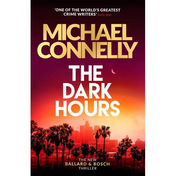 The Dark Hours: The gripping Ballard & Bosch Thriller (Harry Bosch, 23)