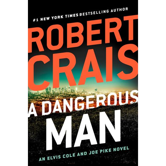 A Dangerous Man (An Elvis Cole and Joe Pike Novel, Band 18)