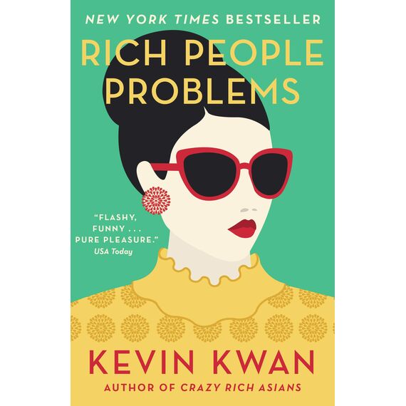 Rich People Problems: The outrageously funny romance from the author of Crazy Rich Asians