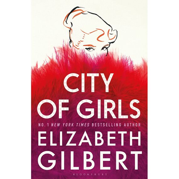 City of Girls: The Sunday Times Bestseller (Bloomsbury Publishing)