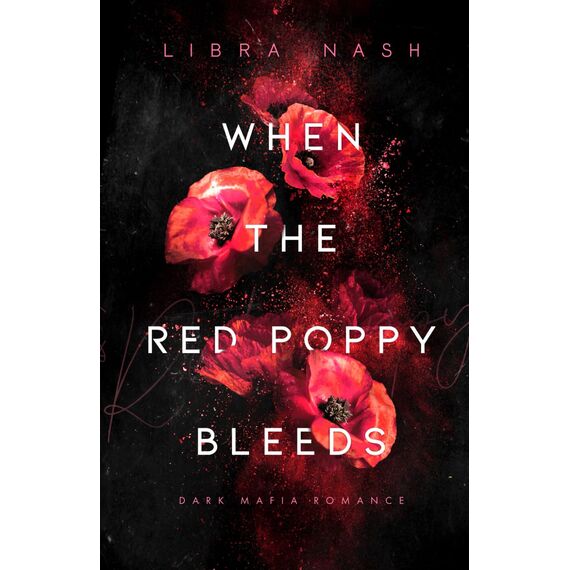 WHEN THE RED POPPY BLEEDS (Deadly-Flowers-Reihe, Band 3)