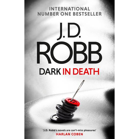 Dark in Death: An Eve Dallas thriller (Book 46)