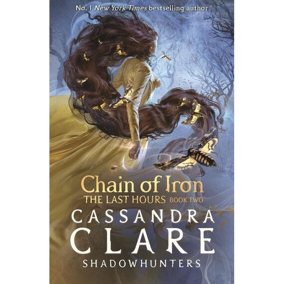 The Last Hours 2: Chain of Iron: From the international bestselling author who defined romantasy: the No. 1 New York Times bestselling Shadowhunter ... demon-hunting, betrayal and forbidden love