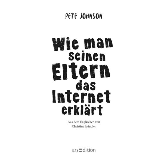 Wie man seinen Eltern das Internet erklärt (Eltern 4): Lustiges Kinderbuch voller Witz und Alltagschaos ab 10 Jahre
