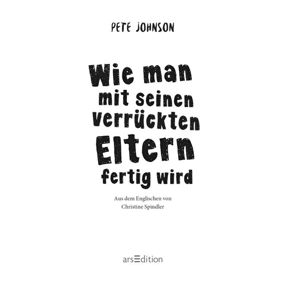 Wie man mit seinen verrückten Eltern fertig wird (Eltern 3): Lustiges Kinderbuch voller Witz und Alltagschaos ab 10 Jahre