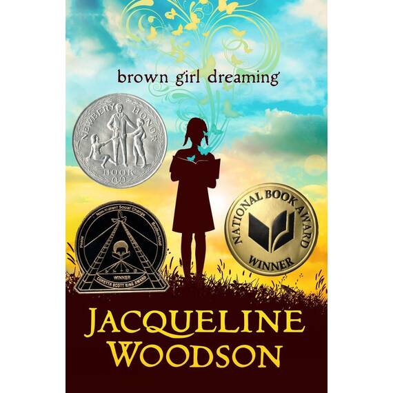 Brown Girl Dreaming: Winner of the National Book Award, Young People's Literature 2014 and the Coretta Scott King Book Award 2015