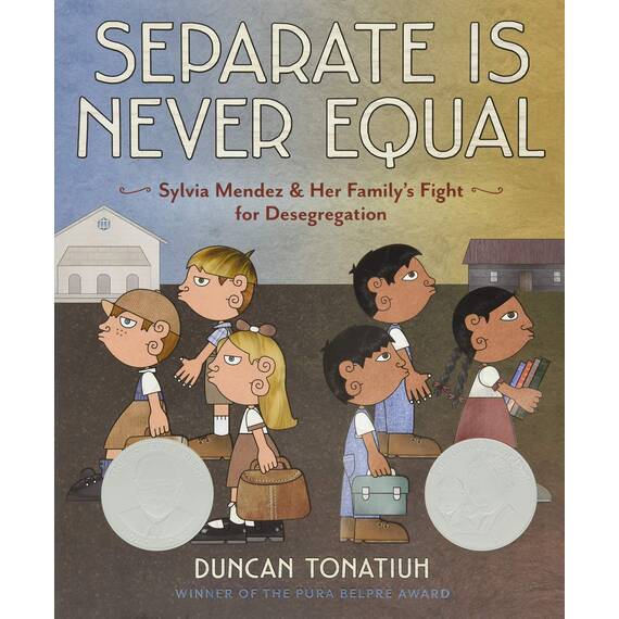 Separate Is Never Equal: Sylvia Mendez and Her Family's Fight for Desegregation