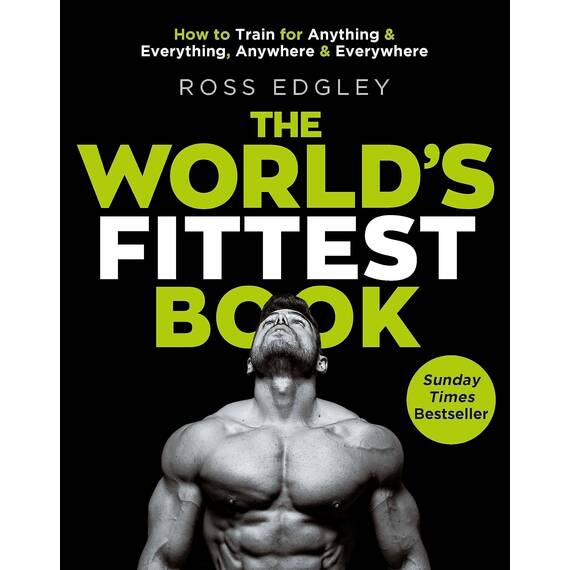 The World's Fittest Book: The Sunday Times Bestseller from the Strongman Swimmer