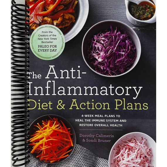 The Anti-Inflammatory Diet & Action Plans: 4-Week Meal Plans to Heal the Immune System and Restore Overall Health