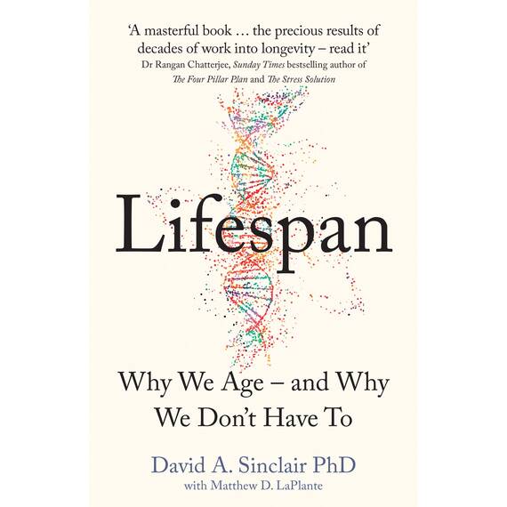 Lifespan: Live a longer and healthier life with this bestselling anti-ageing book by Dr David A. Sinclair, acclaimed Harvard Medical School doctor