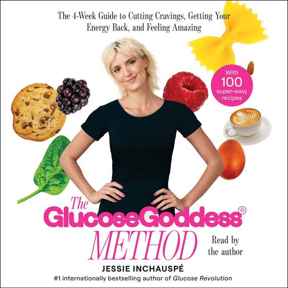 Glucose Goddess Method: A 4-week Guide to Cutting Cravings, Getting Your Energy Back, and Feeling Amazing