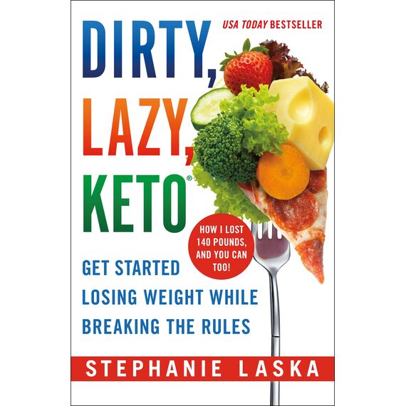 DIRTY, LAZY, KETO (Revised and Expanded): Get Started Losing Weight While Breaking the Rules (English Edition)