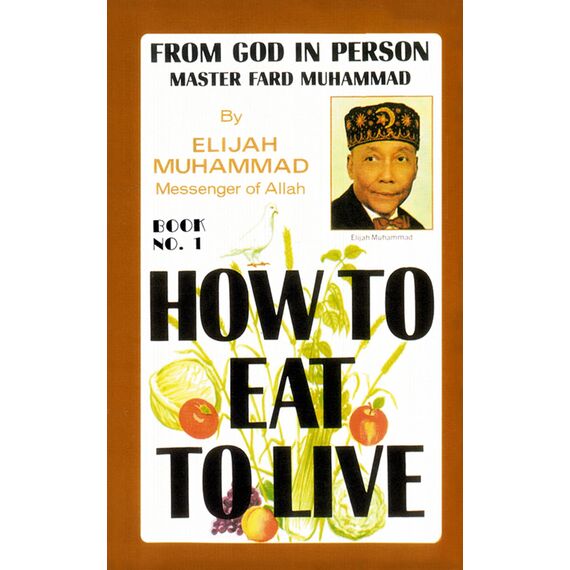 How To Eat To Live - Book 1 (English Edition)