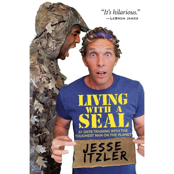 Living with a SEAL: 31 Days Training with the Toughest Man on the Planet (English Edition)