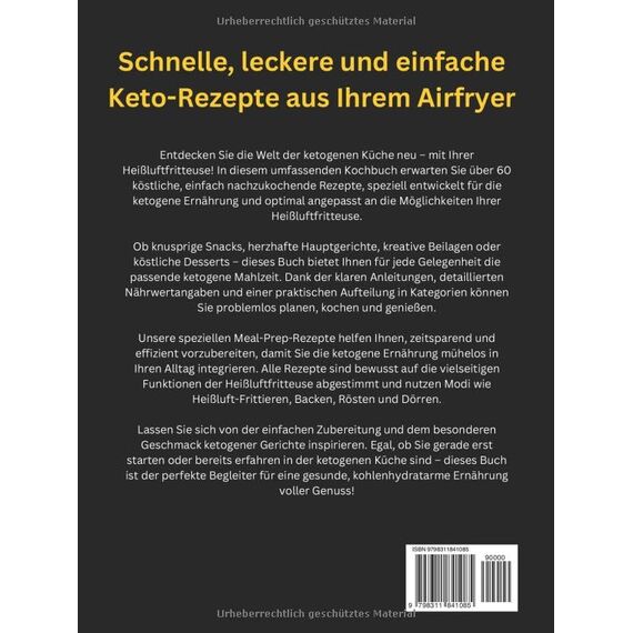 Das Keto Heißluftfritteuse Kochbuch: Schnelle, leckere und einfache Keto-Rezepte aus Ihrem Airfryer | Fett verbrennen und Energie steigern mit der ... Ernährung | inkl. Challenge & Nährwertangaben