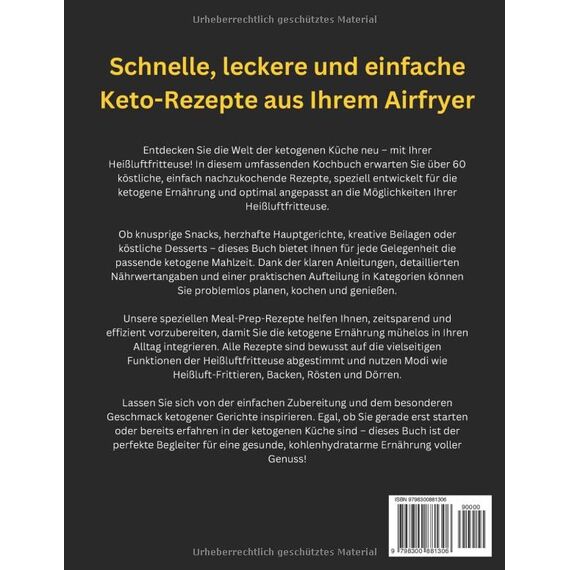 Das Keto Heißluftfritteuse Kochbuch: Schnelle, leckere und einfache Keto-Rezepte aus Ihrem Airfryer | Fett verbrennen und Energie steigern mit der ... Ernährung | inkl. Challenge & Nährwertangaben
